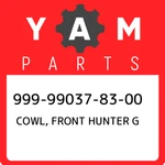 999-99037-83-00 Yamaha Cowl, Front Hunter 999990378300, New Genuine Oem Part. Fixed Price $219.77.