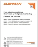 Cushman 84044, 84043, 898627, 898628 Maintenance Manual 185 Pages 2005. Fixed Price $29.99.