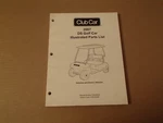 2007 Club Car Ds Golf Gasoline / Electric Parts Manual. Fixed Price $50.00.