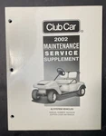 Club Car 2002 Maintenance And Service Supplement 102252206. Fixed Price $25.00.