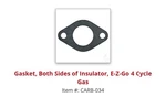 Gasket, Both Sides Of Insulator, E-z-go Cyclegas Item #: CARB-034. Fixed Price $9.99.