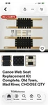 Canoe Web Seat Replacement Kit Complete. Old Town, Mad River, Choose Qty. Fixed Price $79.00.